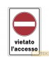 CARTELLO ALL "VIETATO L'ACCESSO" cm 20x30