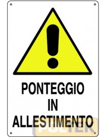 CARTELLO EDILIZIA "PONTEGGIO IN ALLESTIMENTO" cm 40x60