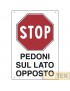 CARTELLO EDILIZIA "STOP PEDONI LATO OPPOSTO" cm 40x60