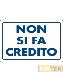 CARTELLO PLASTICA "NON SI FA CREDITO" cm 30x20