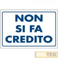 CARTELLO PLASTICA "NON SI FA CREDITO" cm 30x20