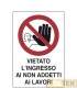 CARTELLO POLIONDA "VIETATO L'ACCESSO AI NON ADDETTI" cm40x60