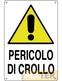 CARTELLO EDILIZIA "PERICOLO DI CROLLO" cm 40x60