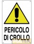 CARTELLO EDILIZIA "PERICOLO DI CROLLO" cm 40x60