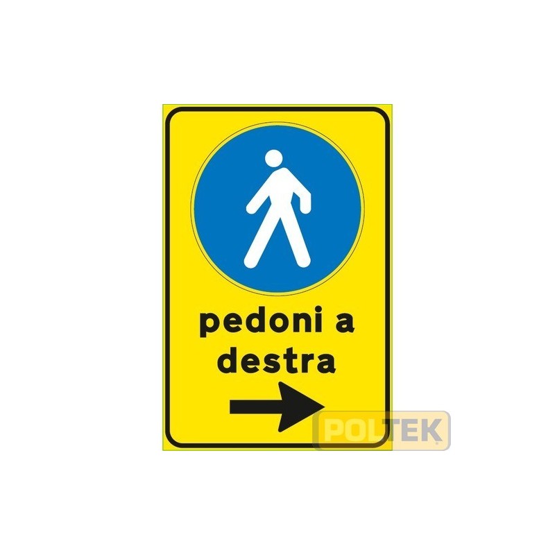 SEGNALE METALLICO CANTIERE "PEDONI A DESTRA" cm 40x60