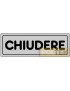 ETICHETTA ADESIVA "CHIUDERE" cm 15x5