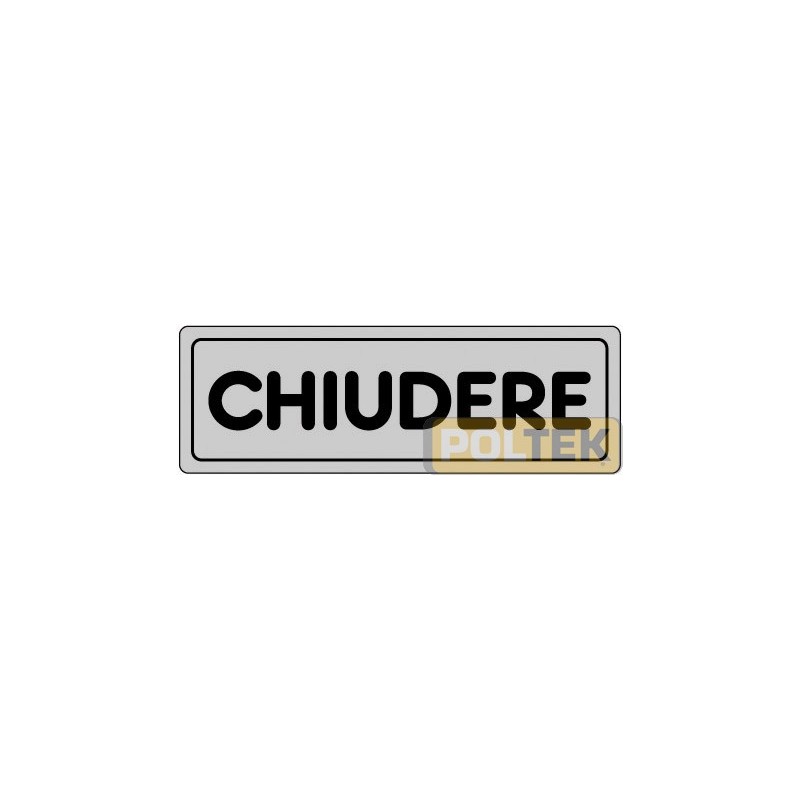 ETICHETTA ADESIVA "CHIUDERE" cm 15x5